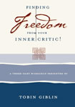 Finding Freedom from Your Inner Critic by Tobin Giblin